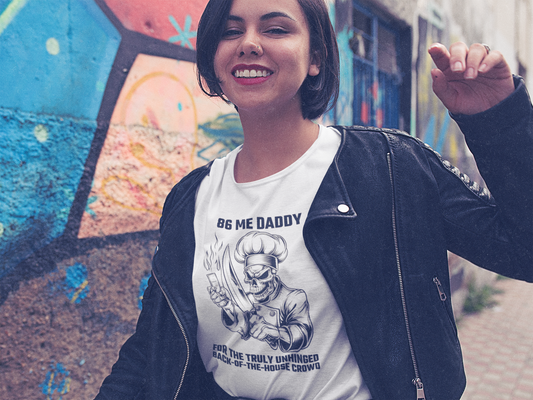 86 Me, Daddy – Chef Mayhem Tee